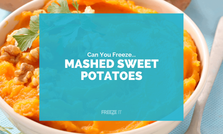 Can You Freeze Mashed Sweet Potatoes